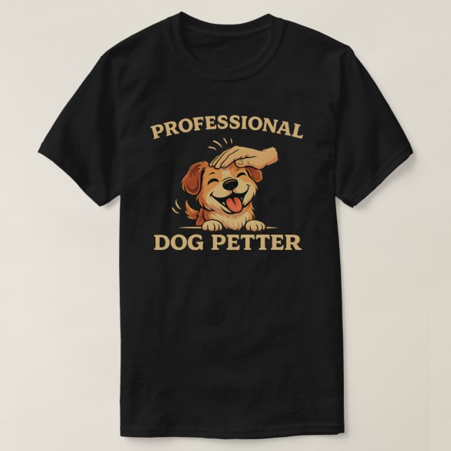 Camiseta Professional Dog Petter Funny Dog Lover Gift Shirt (Diseño del anverso)