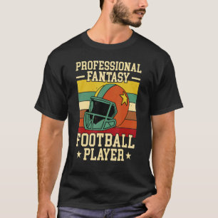 Camiseta Professional Fantasy Football Player Saying Design