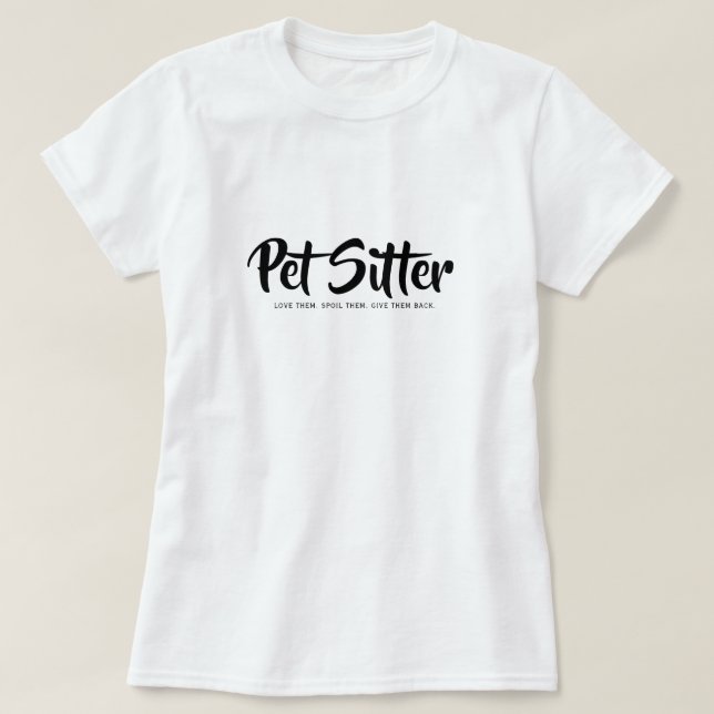 Camiseta Professional Pet Sitter Love Them Spoil Them Gift  (Diseño del anverso)