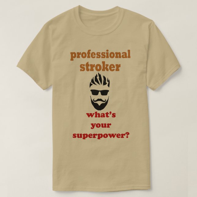 CAMISETA PROFESSIONAL STROKER WHATS YOUR SUPERPOWER (Diseño del anverso)