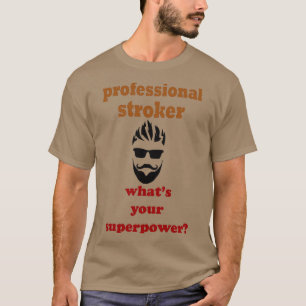 CAMISETA PROFESSIONAL STROKER WHATS YOUR SUPERPOWER