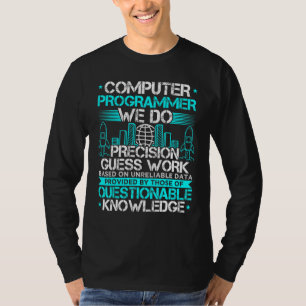 Camiseta Programador de computadoras que hacemos trabajo de