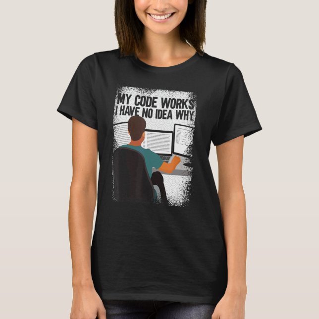 Camiseta Programador informático Mis códigos funcionan No t (Anverso)