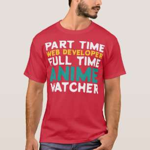 Camiseta Programador Web de tiempo parcial Observador a tie