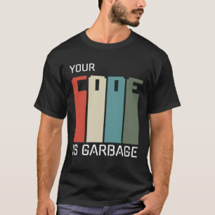 Camiseta programadores inspiradores; su código es basura