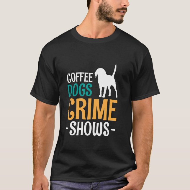 Camiseta Programas de Crimen de Perros de Café (Anverso)