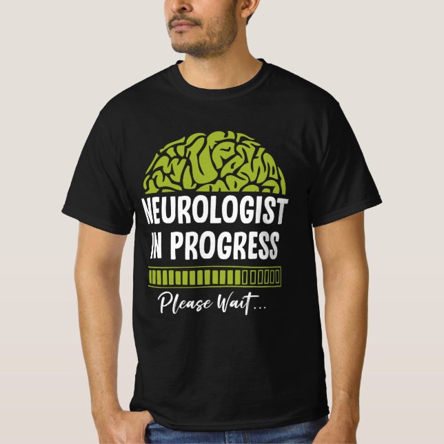 Camiseta Progreso neurológico, por favor, espere Neurología (Anverso)