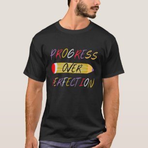 Camiseta Progreso Sobre La Perfección Educador De Educación