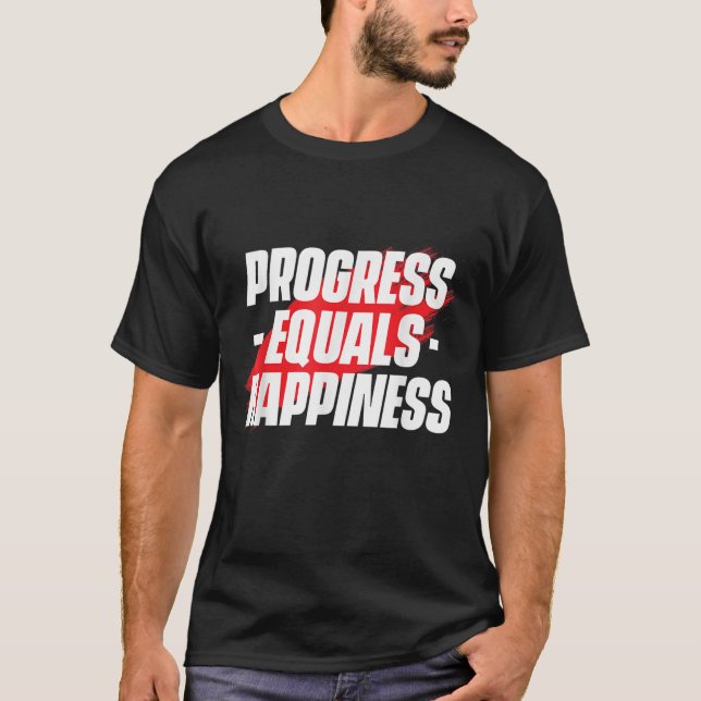 Camiseta Progress Equals Hapness Motivational Quote Entrepr (Anverso)