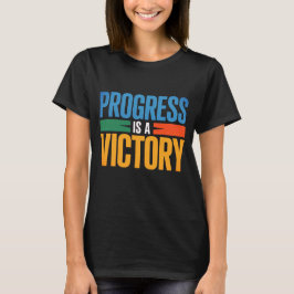 Camiseta Progress Is a Victory Women’s Inspirational T-Shir