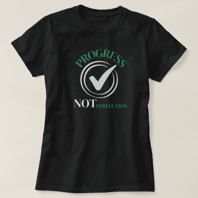 Camiseta Progress Not Perfection Growth Mindset Inspiration (Diseño del anverso)