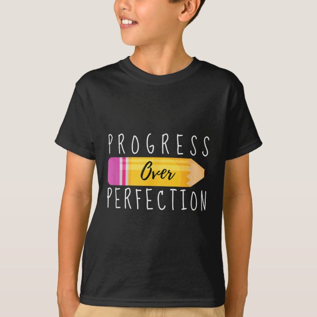 Camiseta Progress Over Perfection Motivational Back To Scho (Anverso)