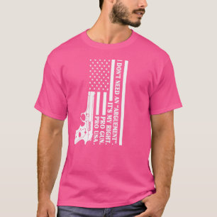 Camiseta ProGun No necesito un argumento, es mi correcto pr