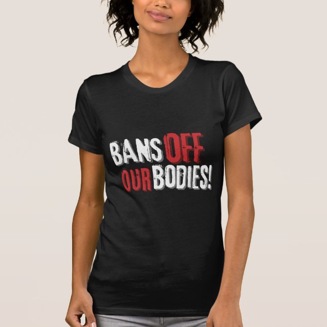 Camiseta Prohibición de la elección de nuestros cuerpos (Anverso)