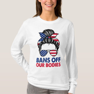 Camiseta Prohibición de nuestros cuerpos a favor de los der