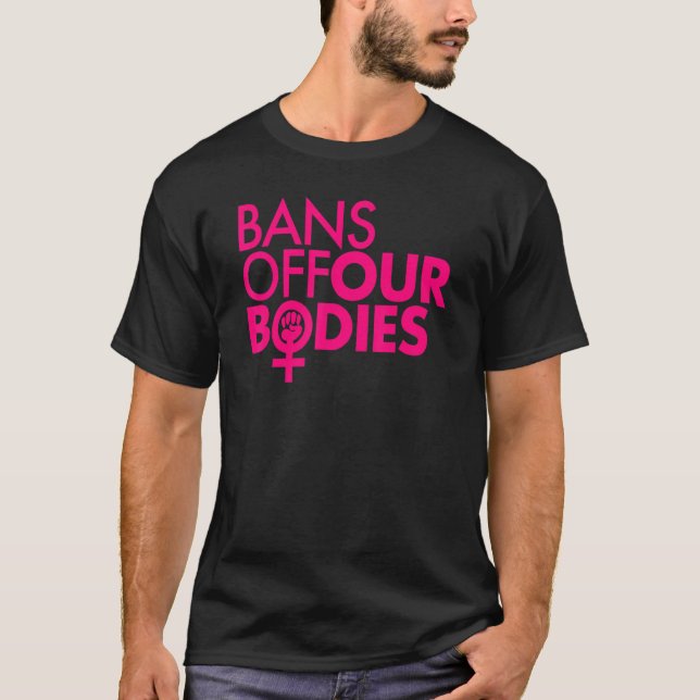 Camiseta Prohibición de nuestros cuerpos El puño de poder d (Anverso)