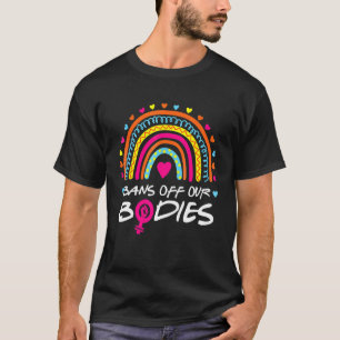 Camiseta Prohibición de nuestros cuerpos para elegir el arc