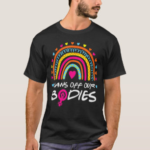 Camiseta Prohibición de nuestros cuerpos para elegir el arc