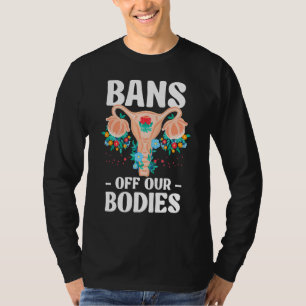 Camiseta Prohibición de nuestros cuerpos por elección Femi 