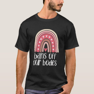 Camiseta Prohibición De Nuestros Cuerpos Proteger A La Femi