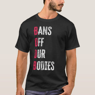 Camiseta Prohibiciones Fuera de Nuestros Cuerpos Protege Li