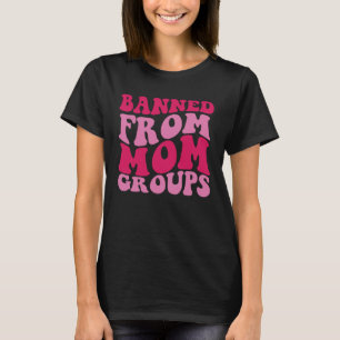 Camiseta Prohibida De Grupos De Mamás