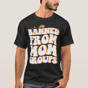 Camiseta Prohibido De Grupos De Mamás Divertido Día De La M
