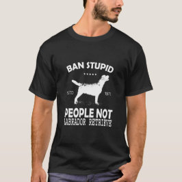 Camiseta Prohibir a las personas estúpidas no a los labrado