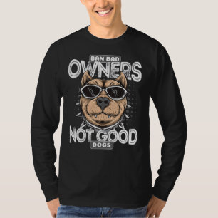 Camiseta Prohibir A Los Dueños Malos No A Los Perros Buenos