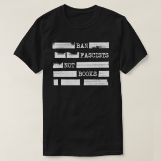 Camiseta Prohibir a los fascistas no libros borrados