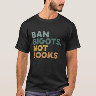 Camiseta Prohibir a los intolerantes no a los libros Libros