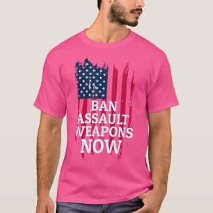 Camiseta Prohibir ahora armas de asalto a activistas anti a