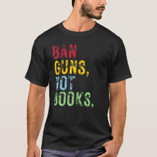 Camiseta Prohibir armas, no libros, detener la violencia de