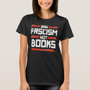 CAMISETA PROHIBIR EL FASCISMO NO LOS LIBROS