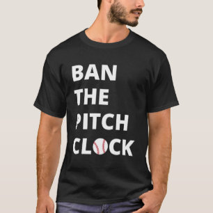 Camiseta Prohibir el reloj de pitch en el béisbol muestra t