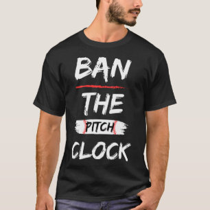 Camiseta Prohibir el reloj de pitch en el béisbol muestra t