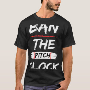 Camiseta Prohibir el reloj de pitch en el béisbol muestra t