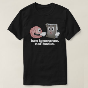 Camiseta Prohibir la ignorancia no los libros