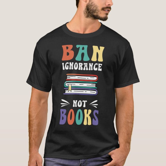 Camiseta Prohibir la ignorancia no los libros que leo libro (Anverso)