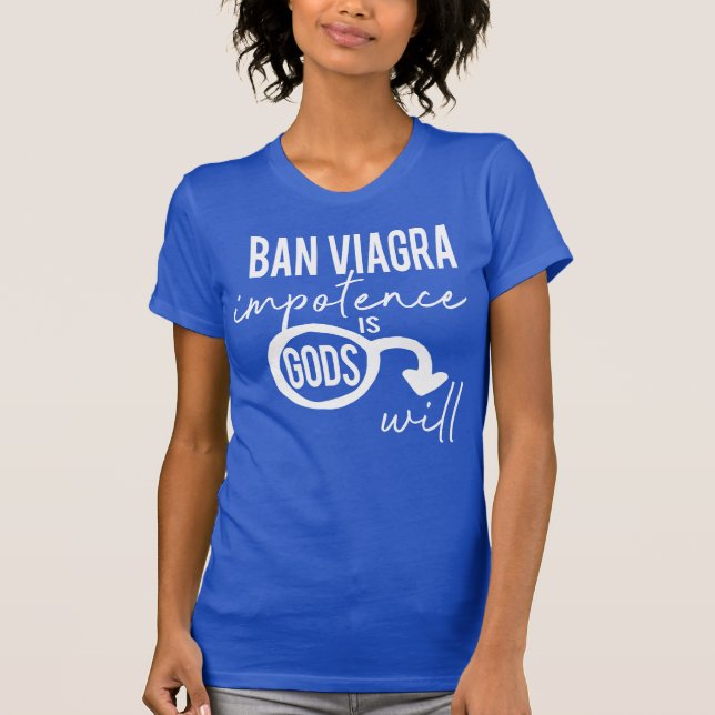Camiseta Prohibir la impotencia del Viagra es decisión de l (Anverso)