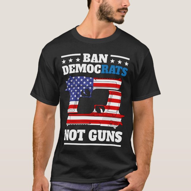 Camiseta Prohibir las armas a los demócratas - anti demócra (Anverso)