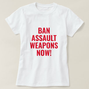 Camiseta Prohibir las armas de asalto ahora - Control de ar