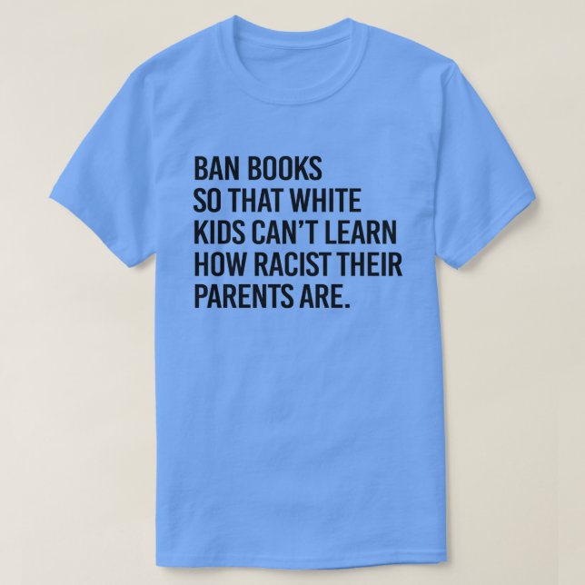 Camiseta Prohibir libros para que los niños blancos no pued (Diseño del anverso)