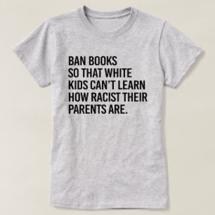 Camiseta Prohibir libros para que los niños blancos no pued