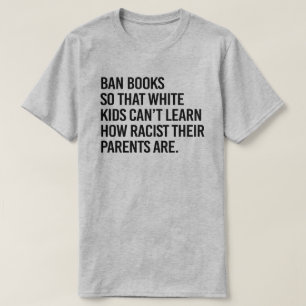 Camiseta Prohibir libros para que los niños blancos no pued