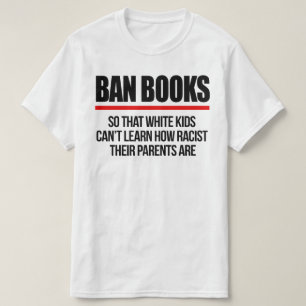 Camiseta Prohibir libros para que los niños blancos no pued