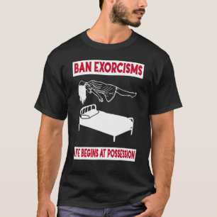 Camiseta Prohibir Los Exorcismos La Vida Comienza En La Apa