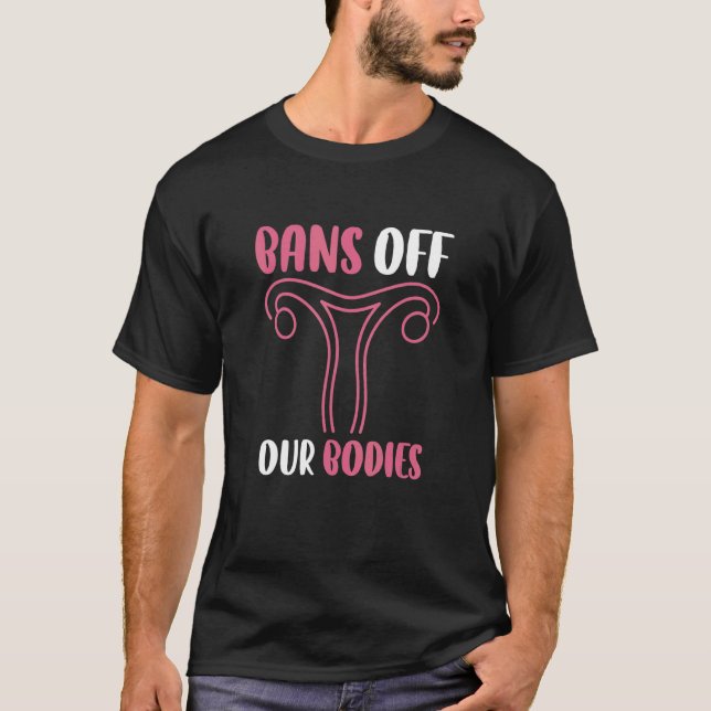 Camiseta Prohibir nuestros cuerpos Mi cuerpo Mi elección po (Anverso)