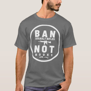 Camiseta Prohibir rifles de asalto, no libros 24