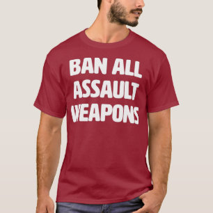 Camiseta Prohibir todas las armas de asalto Detener la pist